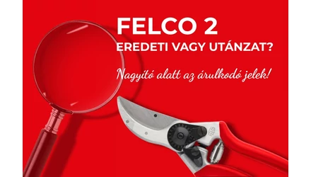Hogyan különböztesd meg a valódi FELCO 2 metszőollót a hamisítványtól?